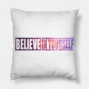 Believe In Yourself Quote Pillow