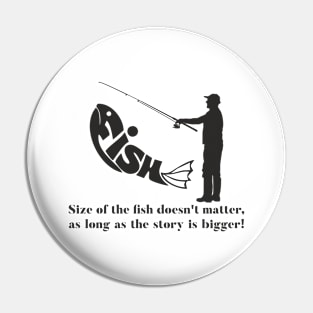 Size of the fish doesn't matter, as long as the story is bigger! Pin