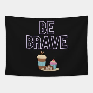 Be Brave Temptation Tapestry