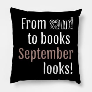 From sand to books, September looks! (Black Edition) Pillow