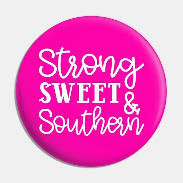 Strong Sweet & Southern Pin by GlimmerDesigns