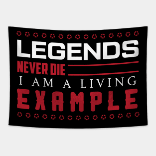 LEGENDS Never Die / Funny Sassy Quote Tapestry
