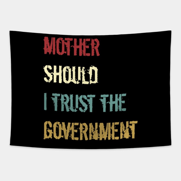 Mother Should I Trust The Government Tapestry by Mima_SY