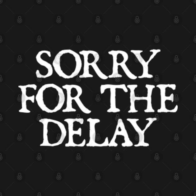 Sorry for the Delay by  hal mafhoum?