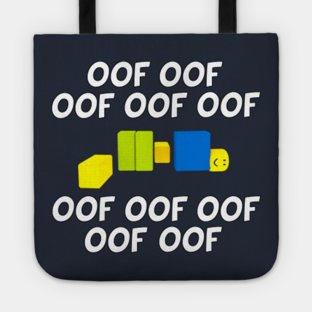 Roblox Oof Meme Funny Noob Gamer Gifts Idea Roblox Tote Teepublic - roblox player oof