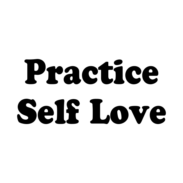 Practice Self Love by TheCosmicTradingPost