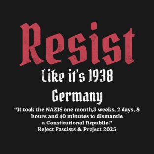 Resist Like it’s 1938 Germany T-Shirt