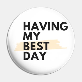 Having best day Pin