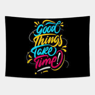 Good Things Take Time Positive Inspiration Quote Tapestry