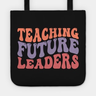 Teaching Future Leaders Elementary School Teacher High School Teacher New teacher Gift Cute Kindergarten teacher Tote