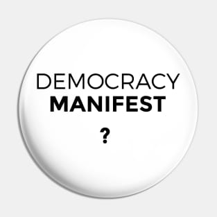 Democracy manifest Pin