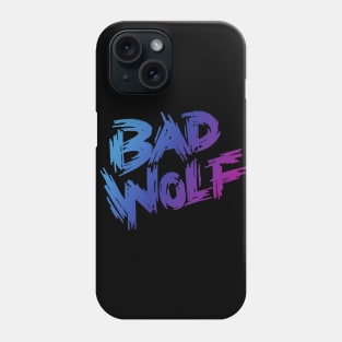 Bad Wolf Phone Case