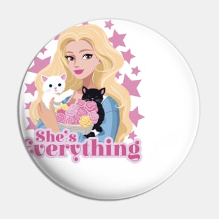 Shes Everything Pin