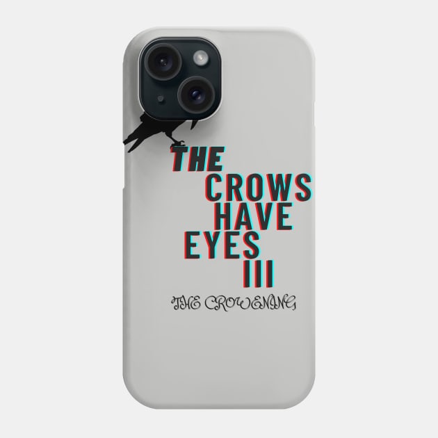 The Crows Have Eyes 3 Phone Case by Pestach