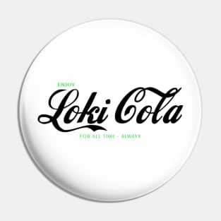 Loki Cola For All Time. Always. Pin