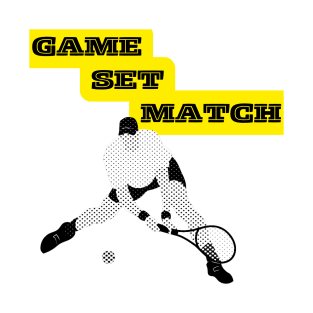 Game, Set, Match -Tennis Mania T-Shirt