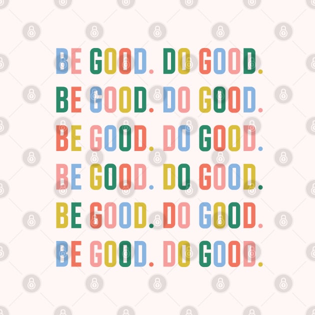 Be Good. Do Good. by smalltownnc