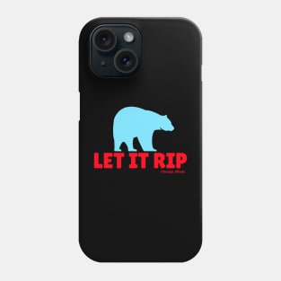 Let it Rip Bear Phone Case