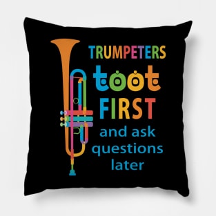 Trumpeters Toot First and Ask Questions Later Pillow