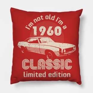 I'm Not Old I'm A Classic 1960 Vintage Birthday Pillow