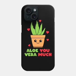 ALOE VERA PLANT ALOE YOU VERY MUCH CUTE FUNNY Phone Case