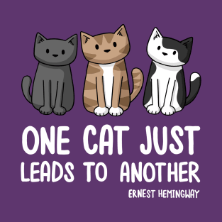 One Cat Just Leads To Another T-Shirt