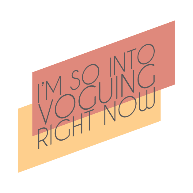 I'm So Into Voguing Right Now (Light Ver) by SNAustralia