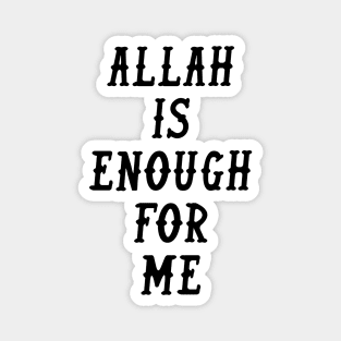 Allah is Enough for Me - Back Print Magnet