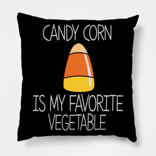 Candy Corn is my favorite vegetable Pillow