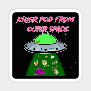 Killer Pod From Outer Space Magnet