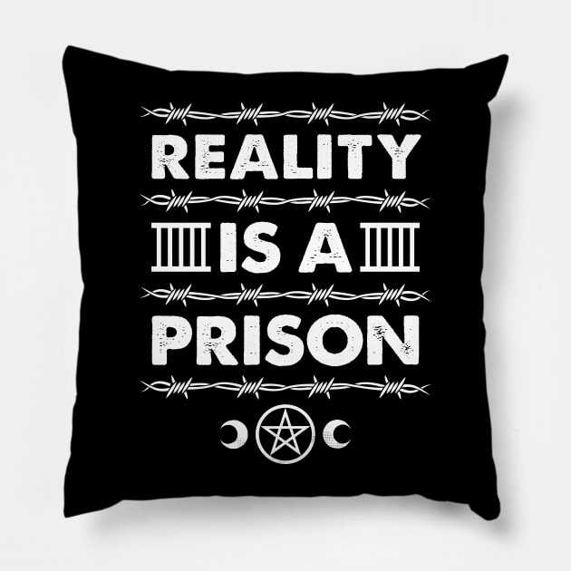 Reality is a Prison - Goth Spirituality Slogan Pillow by Nemons