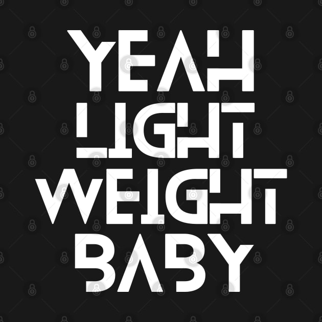 Light Weight Baby by AniTeeCreation