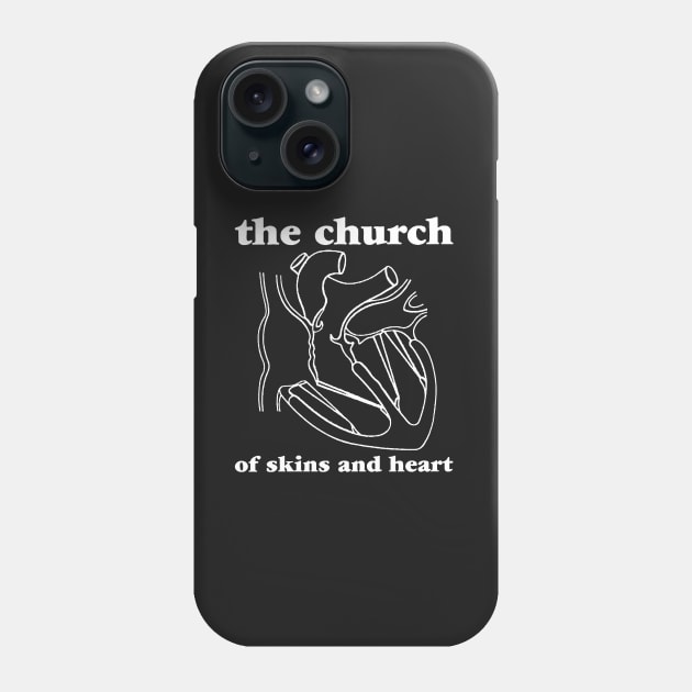 The Church of Skins and Heart Phone Case by innerspaceboy