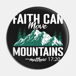 Faith Can Move Mountains Pin