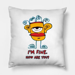 I’m Fine. How Are You? Pillow