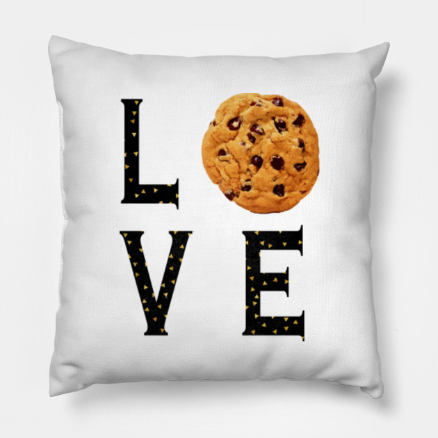 Love Chocolate Chip Cookie Love Cookie Funny Food Sweets