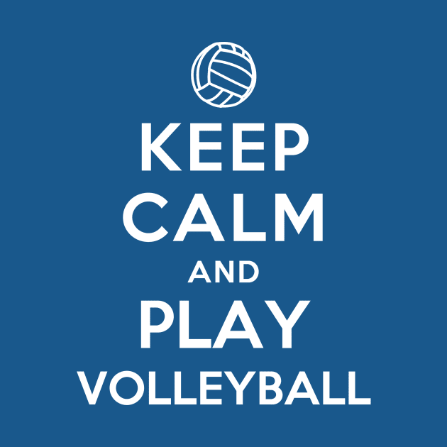 Keep Calm and Play Volleyball by YiannisTees