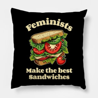 Feminists make the best sandwiches funny Pillow