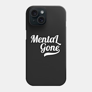 Mentally Gone - Distressed Text Design Phone Case