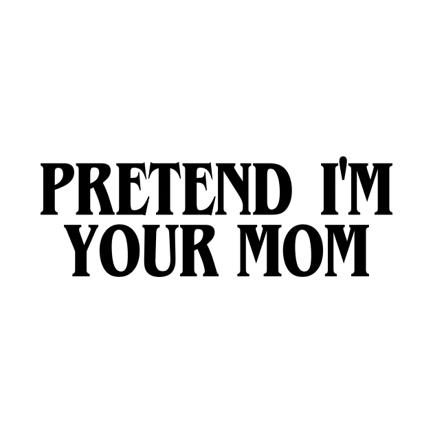 Pretend I'm Your Mom by Riel