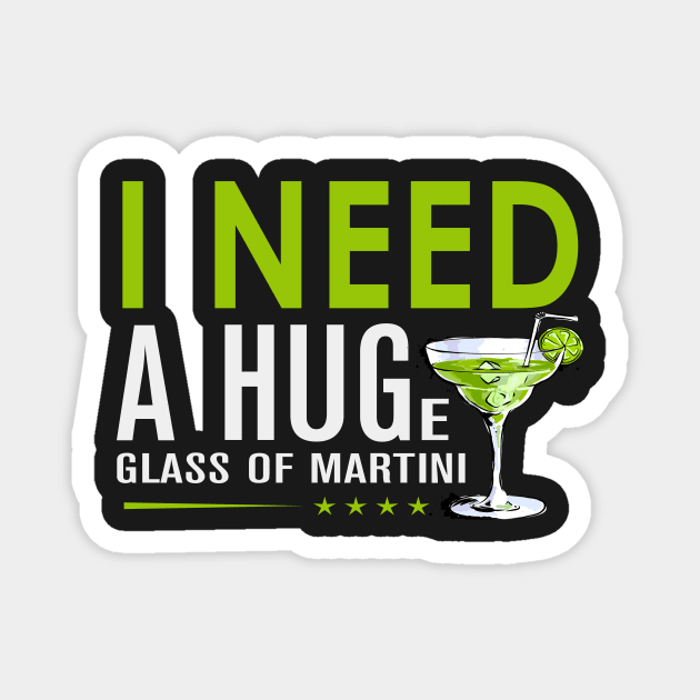 I need a huge glass of martini Magnet by TEEPHILIC