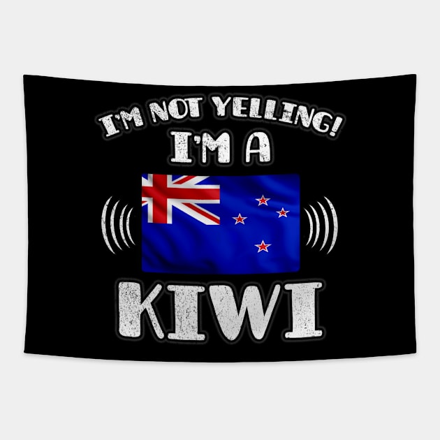 I'm Not Yelling I'm New Zealander - Gift for New Zealander With Roots From New Zealand Tapestry by Country Flags