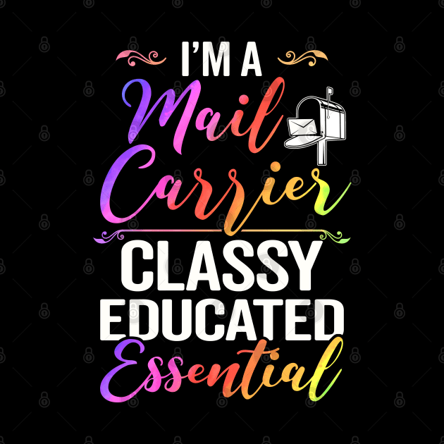 I'm A Mail Carrier Classy Educated Essential by janayeanderson48214