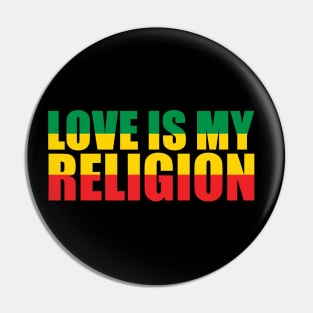 Love is my religion Pin