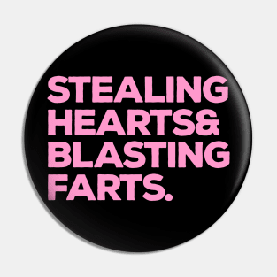 Stealing Hearts And Blasting Farts Dusty Pink Pin