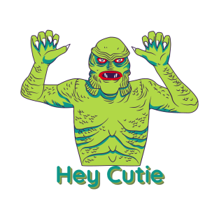 Hey cutie Monster T-Shirt