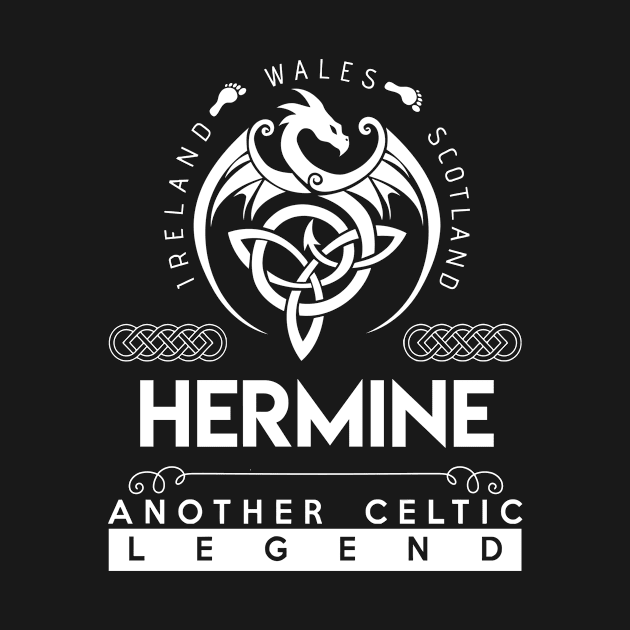 Hermine Name T Shirt - Another Celtic Legend Hermine Dragon Gift Item by harpermargy8920