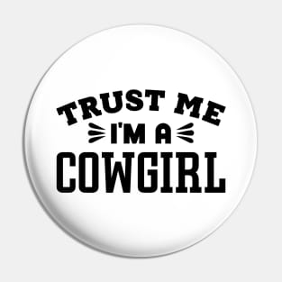 Trust Me, I'm a Cowgirl Pin