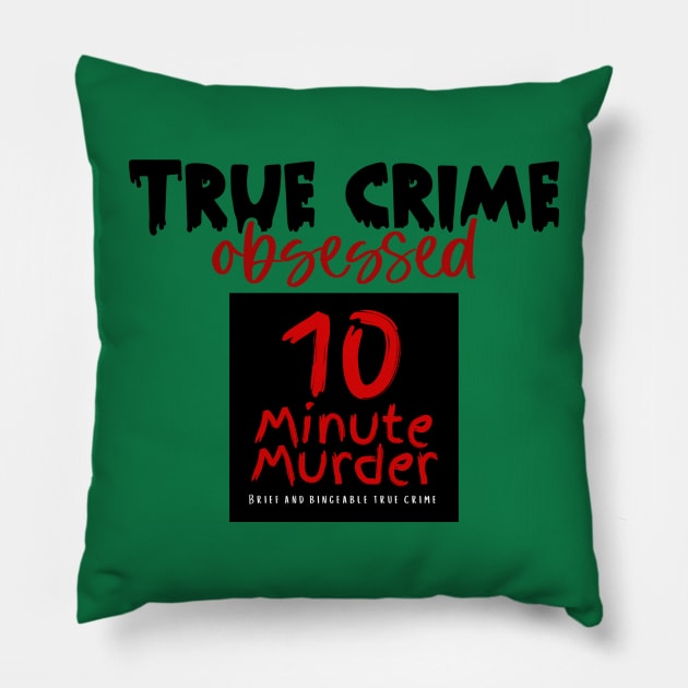 A Litte Obsessed Pillow by 10 Minute Murder