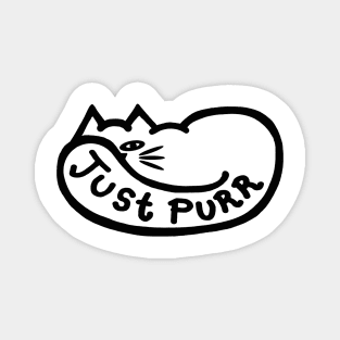 JUST PURR - Black Outline for Light Backgrounds Magnet